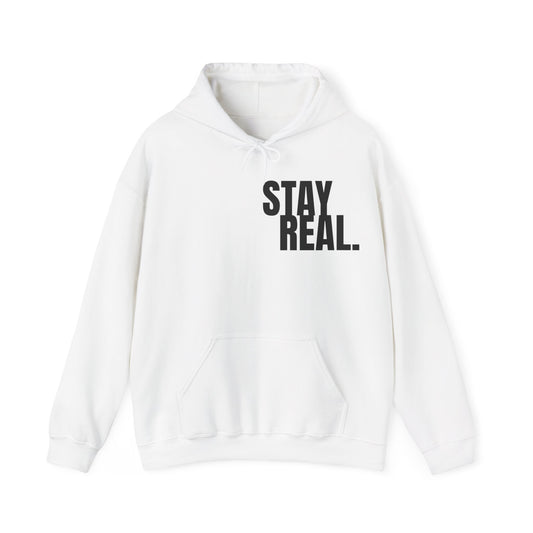 Stay real Hoodie/ sweatshirt