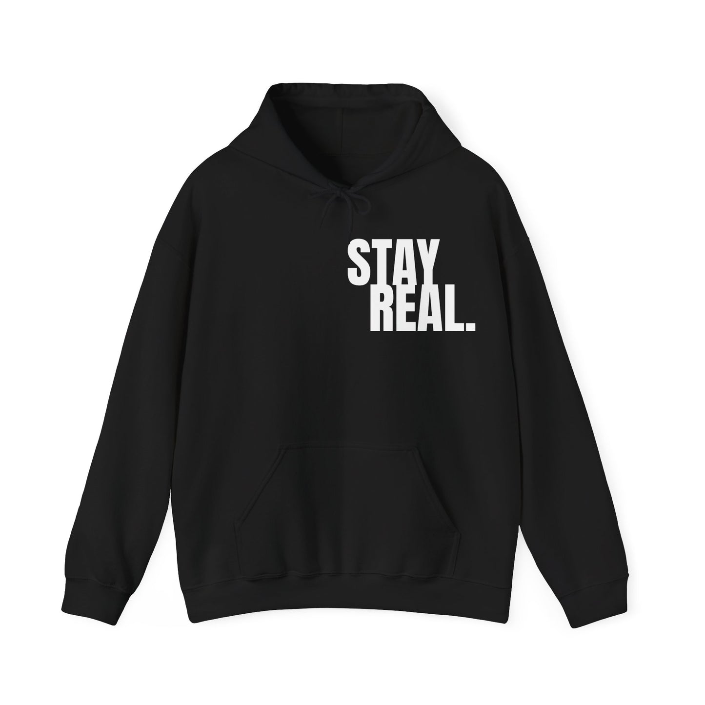 Stay real Hoodie/ sweatshirt